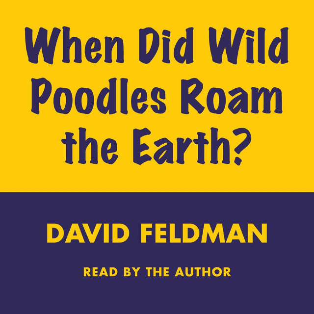When did wild poodles roam the earth?