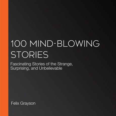 100 mind-blowing stories