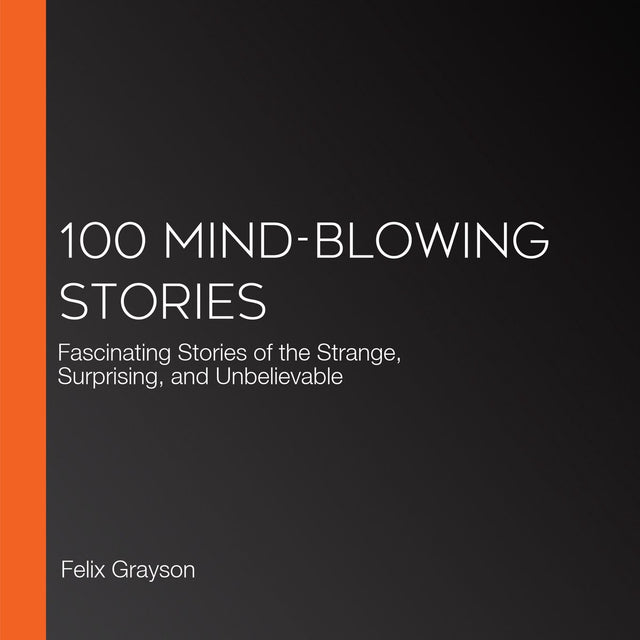 100 mind-blowing stories