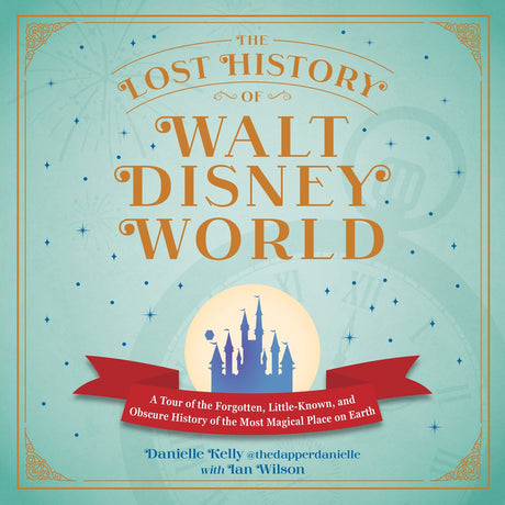 Disney i love gift book series-the lost history of walt world