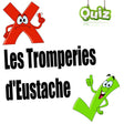 Les tromperie d'eustache (quiz audio)
