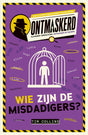 Ontmaskerd - wie zijn de misdadigers?