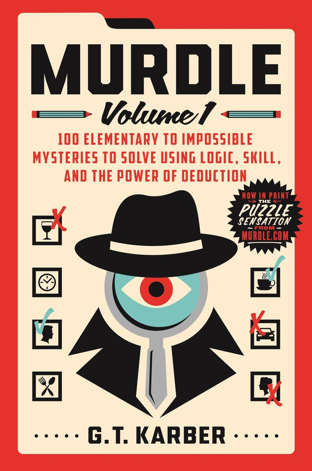 Murdle - volume 1 - 100 mysteries to solve using logic, skill, and the power of deduction