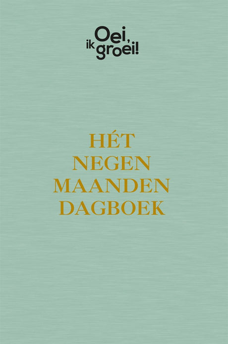Frans x. plooij oei, ik groei! het negen maanden dagboek