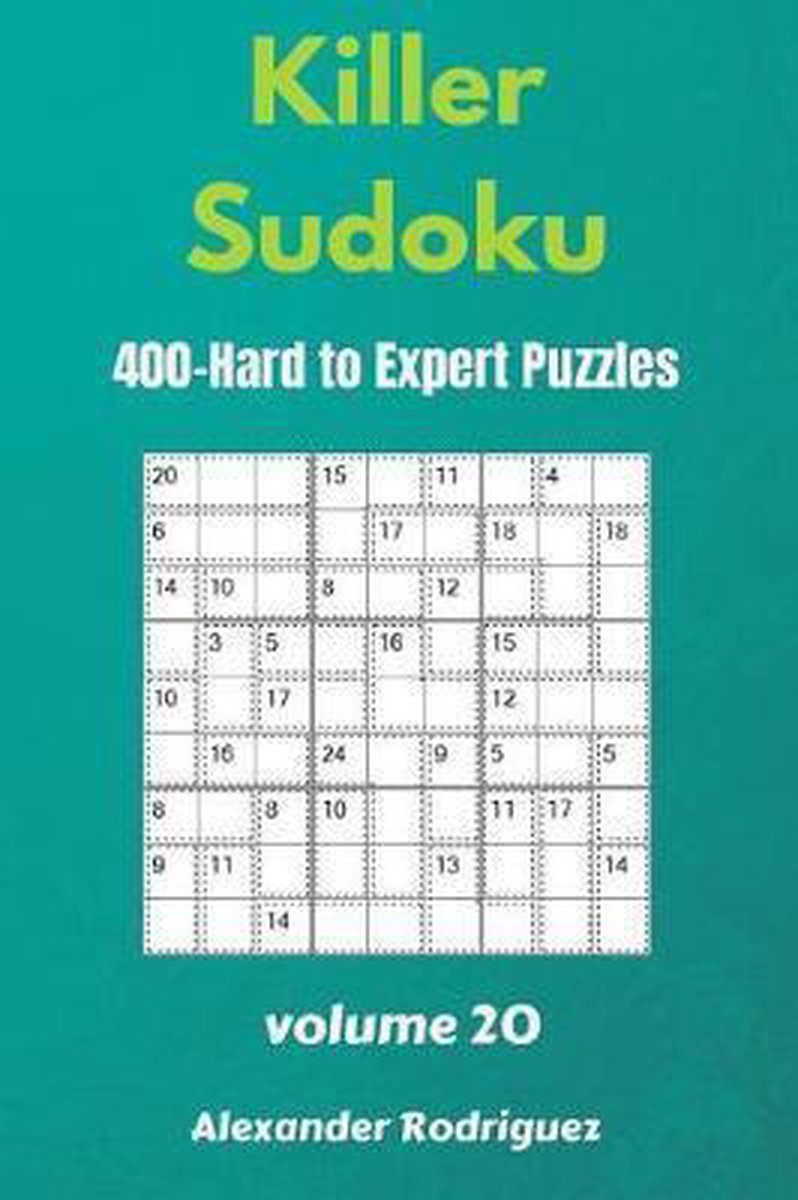 Killer sudoku- killer sudoku puzzles - 400 hard to expert 9x9 vol.20