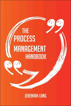 The process management handbook - everything you need to know about process management