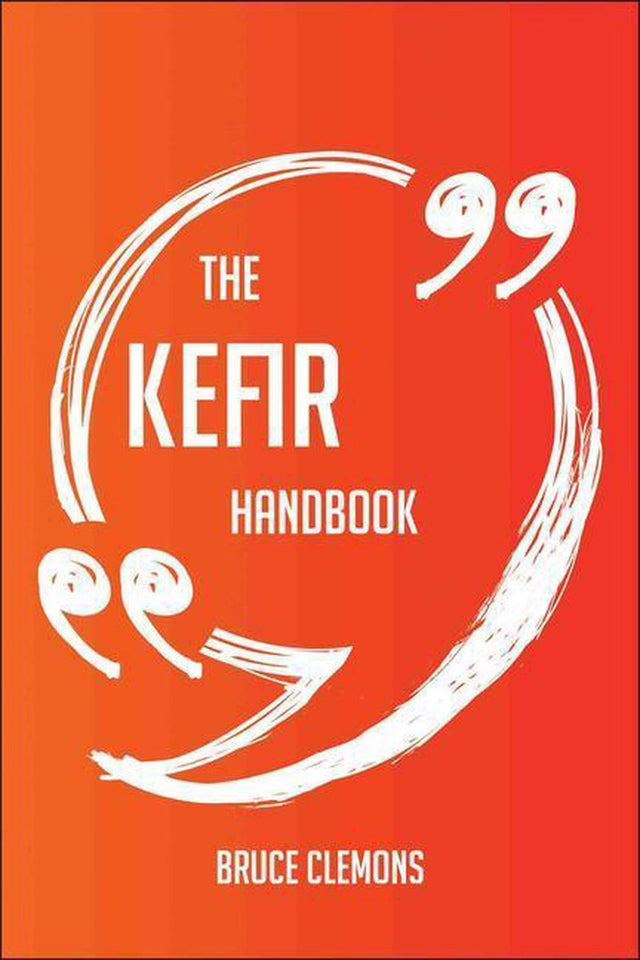 The kefir handbook - everything you need to know about kefir