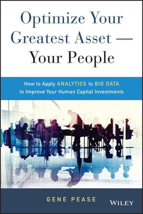 Optimize your greatest asset -- your people