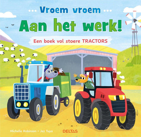 Deltas vroem vroem - aan het werk! een boek vol stoere tractors