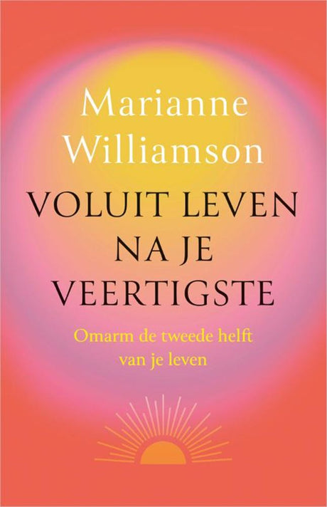 Voluit leven na je veertigste -