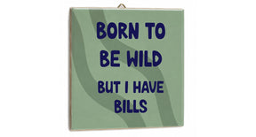 Tegetlje born to be wild bills 10,5x10,5x0,5cm